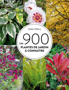 Les 900 plantes de jardin à connaître - Willery Didier