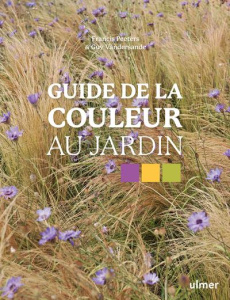 Guide de la couleur au jardin - Peeters Francis ; Vandersande Guy