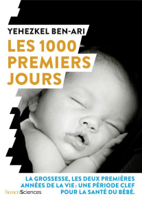 Les 1000 premiers jours - Ben-Ari Yehezkel ; Raisse Thibault