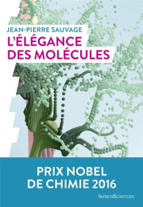 L'élégance des molécules - Sauvage Jean-Pierre ; Raisse Thibault