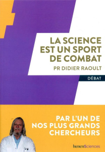 La science est un sport de combat - Raoult Didier