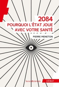 2084. Pourquoi l'Etat joue avec notre santé - Meneton Pierre