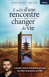 Il suffit d'une rencontre pour changer de vie - Nevo Anthony