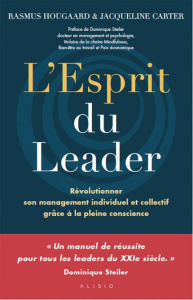L'esprit du leader. Révolutionner son management grâce à la pleine conscience - Hougaard Rasmus ; Carter Jacqueline ; Vidaud Marti