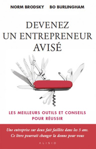 Devenez un entrepreneur avisé - Burlingham Bo ; Brodsky Norm ; Leduc Stéphane ; Ma