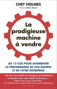 La prodigieuse machine à vendre - Holmes Chet ; Roland Olivier ; Roptin Caroline