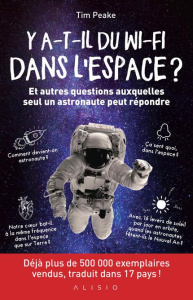 Y a-t-il du wi-fi dans l'espace ? Et autres questions auxquelles seul un astronaute peut répondre - Peake Tim ; Grace Ed ; Le Séac'h Michel