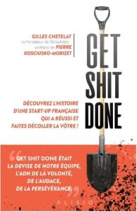 Get Shit Done - Chételat Gilles ; Kosciusko-Morizet Pierre ; Brune