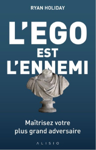 L'ego est l'ennemi - Holiday Ryan ; Capilla Cécile
