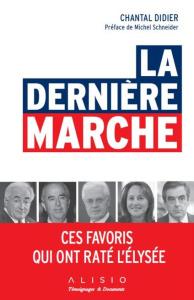 La dernière marche - Didier Chantal ; Schneider Michel