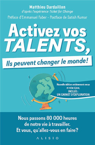 Activez vos talents, ils peuvent changer le monde ! - Dardaillon Matthieu ; Saliou Hannah ; Faber Emmanu