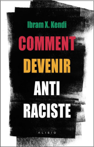 Comment devenir antiraciste - Kendi Ibram-X ; Chaumont Thomas
