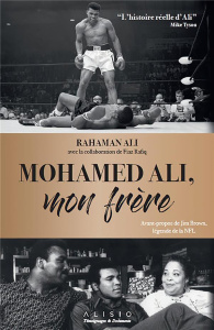Mohamed Ali, mon frère - Ali Rahaman ; Rafiq Fiaz ; Brown Jim
