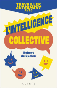 Travailler autrement avec l'intelligence collective - Quelen Robert de ; Zara Olivier