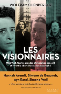 Les Visionnaires. 1933-1943 - Eilenberger Wolfram ; Liber Isabelle ; Juglet Noém