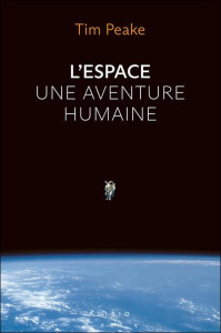 L'espace, une aventure humaine - Peake Tim ; Bury Laurent