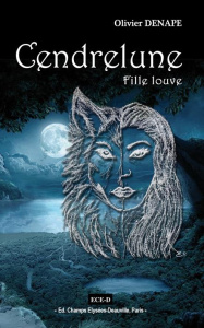 CENDRELUNE, FILLE LOUVE - DENAPE OLIVIER