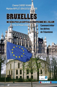 Bruxelles ne sera pas la capitale européenne de l'islam. Comment éviter les dérives de l'islamisme - Cheref-Khan Chemsi ; Rifflet-Devleeschouwer Martin
