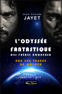 L'odyssée fantastique des frères Hooneker Tome 1 : Sur les traces de Moloch - Jayet Jean-Claude