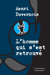 L'HOMME QUI S'EST RETROUVE - DUVERNOIS HENRI
