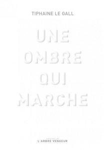 Une ombre qui marche - Le Gall Tiphaine