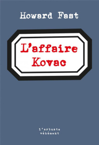 L'affaire Kovac - Fast Howard ; Colson Gérard