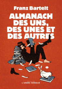 Almanach des uns, des unes et des autres - Bartelt Franz ; Martin Jean-François