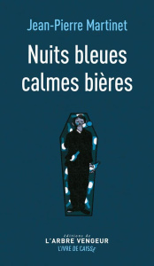 Nuits bleues calmes bières. Suivi de L'Orage - Martinet Jean-Pierre