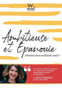 Ambitieuse et épanouie. Devenez votre meilleure coach ! - Chammas Jenny