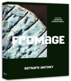 Fromage - Antony Bernard ; Khodorowsky Katherine ; Czerw Gui