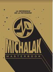 Michalak masterbook. La référence de la pâtisserie - Michalak Christophe ; Conticini Philippe ; Fau Lau