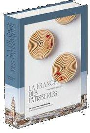 La France des pâtisseries - Blanc François ; Dupont Laurent