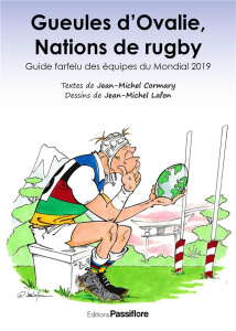 Gueules d'Ovalie, Nations de rugby. Guide farfelu des équipes du Mondial 2019 - Cormary Jean-Michel ; Lafon Jean-Michel