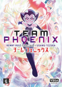 Team Phoenix Tome 5 - Ruiz Kenny ; Tezuka Osamu ; Fernandez Mollo