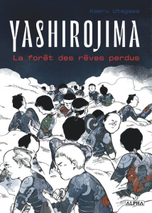 Yashirojima, la forêt des rêves perdus - Utagawa Kaeru