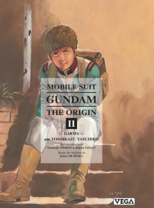 Mobile Suit Gundam - The Origin Tome 2 : Garma - Yasuhiko Yoshikazu ; Tomino Yoshiyuki ; Yatate Haj