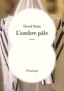L'ombre pâle - Naïm David