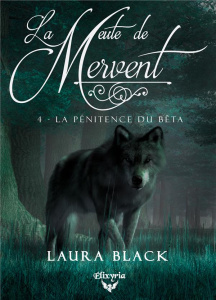 La meute de Mervent Tome 4 : La pénitence du béta - Black Laura