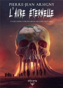 L'aube éternelle - Arsigny Pierre-Jean