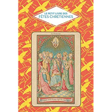 Le petit livre des fêtes chrétiennes - Chamberlain Marie