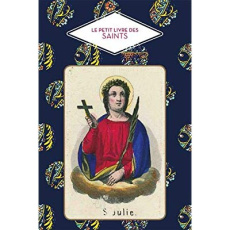 Le petit livre des saints - Barrely Christine ; Leblon Saskia ; Péraudin Laure