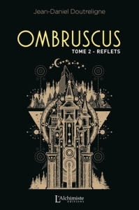 Ombruscus Tome 2 : Reflets - Doutreligne Jean-Daniel
