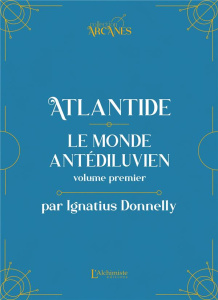 Atlantide : Le monde antédiluvien. Tome 1 - Donnelly Ignatius