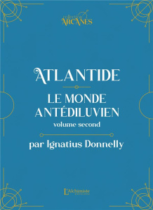 Atlantide : Le monde antédiluvien. Tome 2 - Donnelly Ignatius