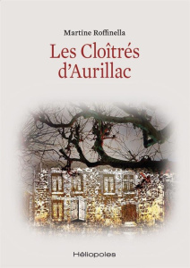 Les cloîtrés d'Aurillac - Roffinella Martine