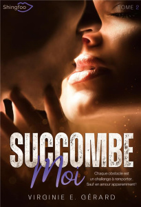 Succombe moi Tome 2 - Gérard Virginie E.