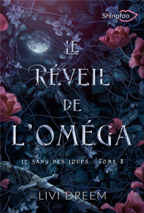 Le sang des loups Tome 2 : Le réveil de l'oméga - Dreem Livi