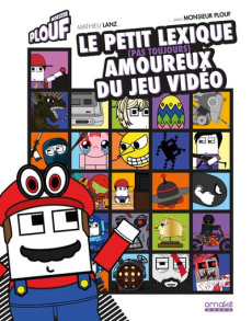 Le petit lexique (pas toujours) amoureux du jeu vidéo - MONSIEUR PLOUF