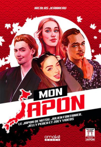 Mon Japon. Le Japon de Mitsu, Julien Fontanier, Jelly et Zoey Vidéos - Jeanneau Nicolas