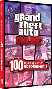 Grand Theft Auto Online. 100 trucs à savoir absolument ! - Klippel Chris